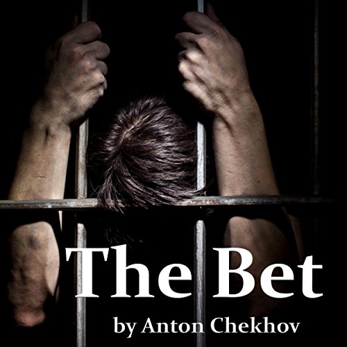 THE BET: ANTON P. CHEKHOV
