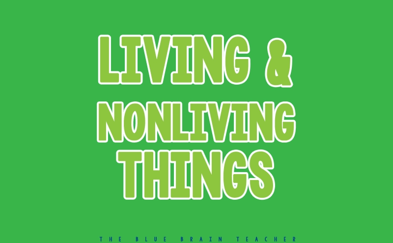 LIVING AND NON-LIVING THINGS