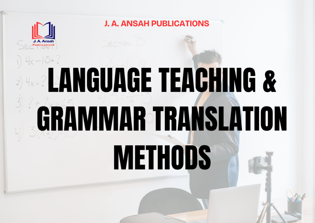 LANGUAGE TEACHING & GRAMMAR TRANSLATION METHODS