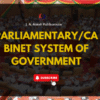 PARLIAMENTARY/CABINET SYSTEM OF GOVERNMENT