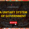 A UNITARY SYSTEM OF GOVERNMENT
