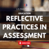 REFLECTIVE PRACTICES IN ASSESSMENT