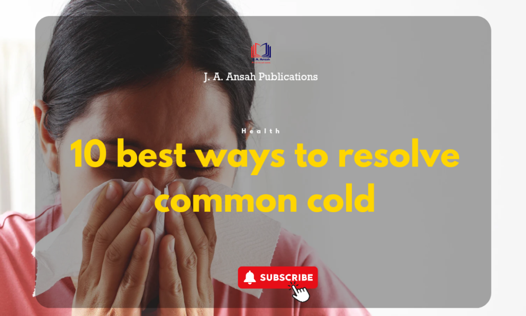 10 BEST WAYS TO CURE COMMON COLD