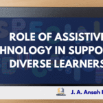 ROLE OF ASSISTIVE TECHNOLOGY IN SUPPORTING DIVERSE LEARNERS